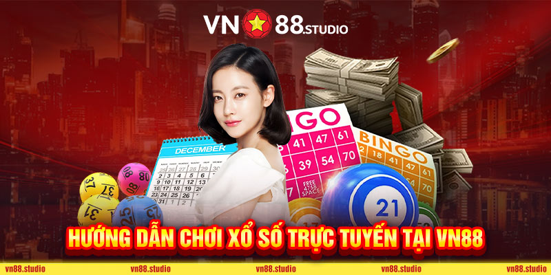 Hướng dẫn chơi xổ số trực tuyến tại VN88